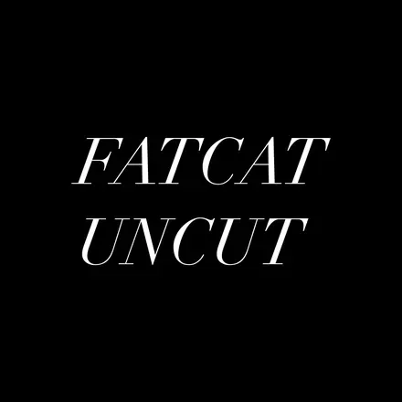 @fatcatuncut