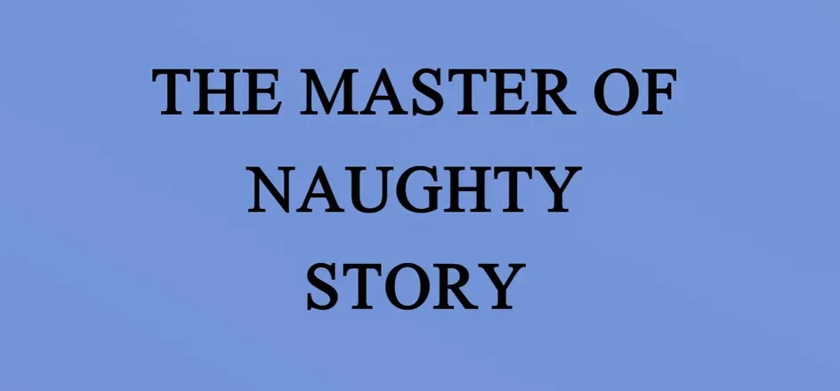 @themasterofnaughtystory